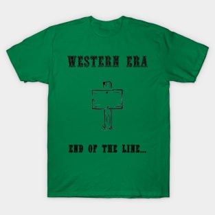 Western Slogan - End of the Line T-Shirt